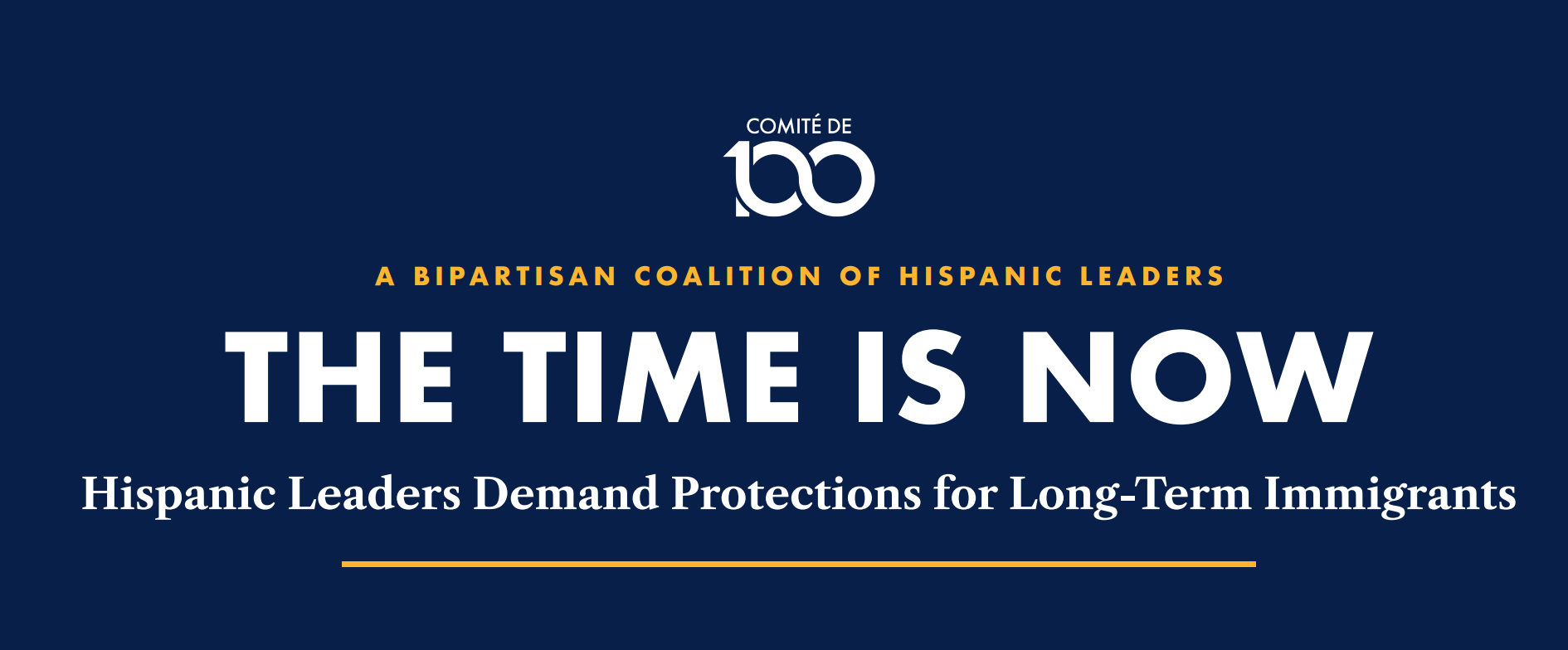 Navy banner announcing a bipartisan Hispanic leaders coalition with bold white 'THE TIME IS NOW' headline and yellow-accented subtitle about immigrant protections.